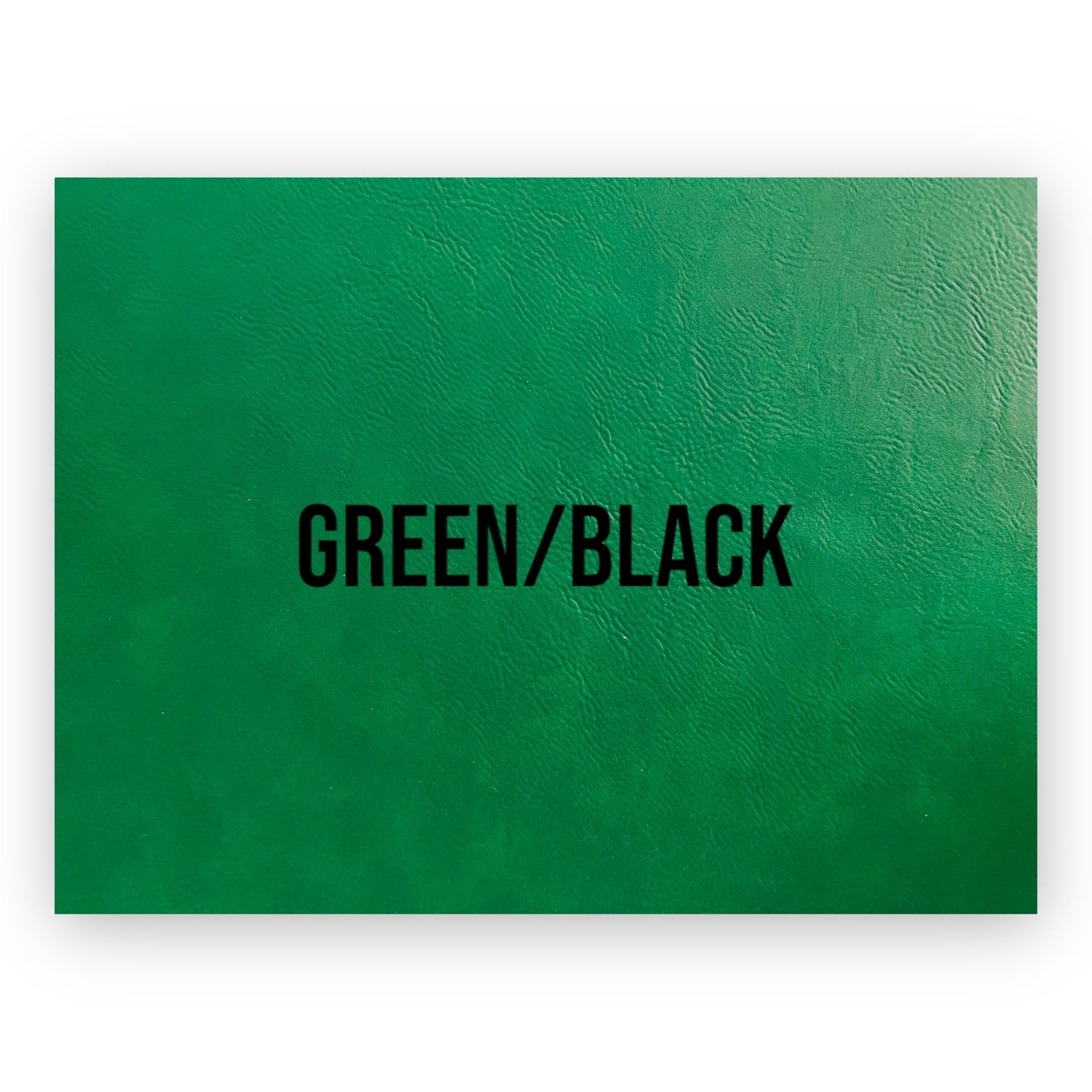 NO ADHESIVE GREEN/BLACK LEATHERETTE SHEET (12"x24")